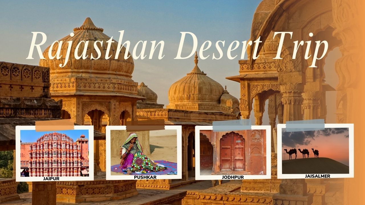 Rajasthan desert trip package | Jaipur-Pushkar-Jodhpur-Jaisalmer